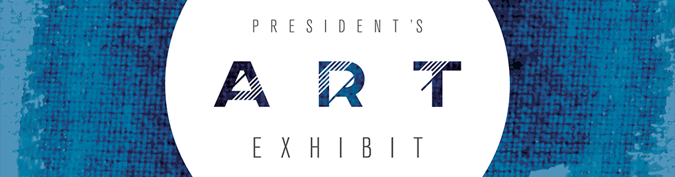 President's Art Exhibit