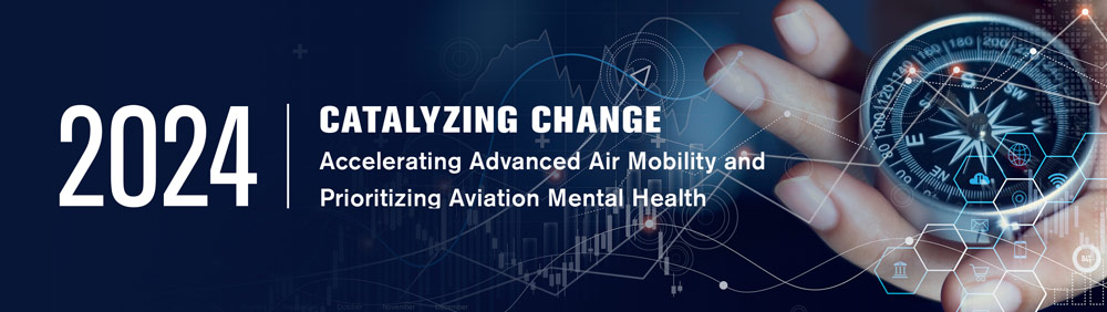 2024 - Catalyzing Change: Accelerating Advanced Air Mobility and Prioritizing Aviation Mental Health