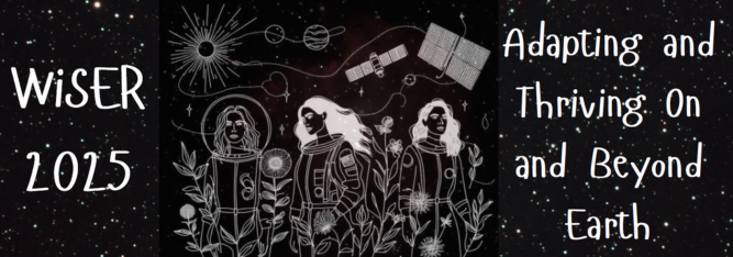 WiSER 2025: Adapting and Thriving on and Beyond Earth
