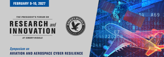 The President’s Forum on Research and Innovation: Symposium on Aviation and Aerospace Cyber Resilience