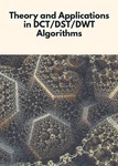 Theory and Applications in DCT/DST/DWT Algorithms